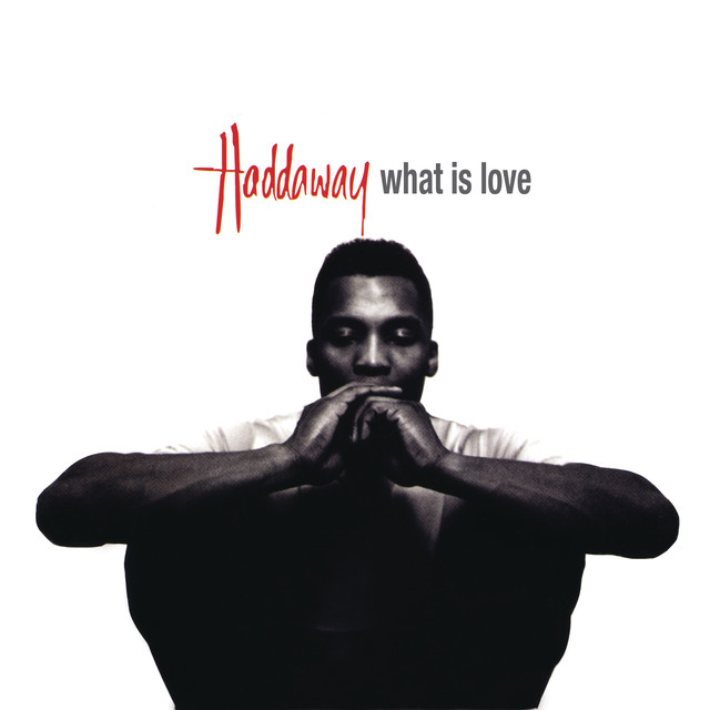 What Is Love - Haddaway