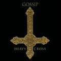 Heavy Cross - Gossip