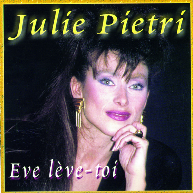 Eve lève-toi - Julie Pietri