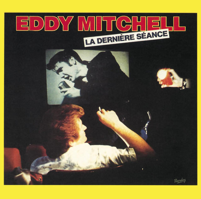 La Dernière Séance - Eddy Mitchell