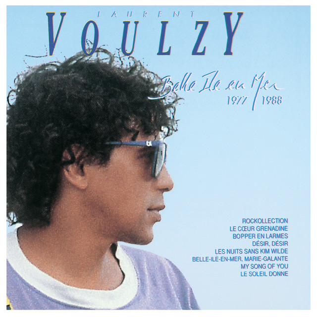 Belle Ile en Mer, Marie Galante - Laurent Voulzy